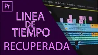 Se cerró mi trabajo en adobe premiere pro - como recuperar la linea de tiempo desaparecida Solución