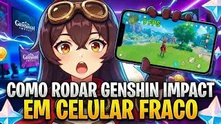 Como RODAR GENSHIN IMPACT em CELULAR FRACO 🔥