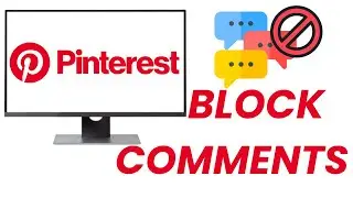 How To Block Comments On Pins On Pinterest