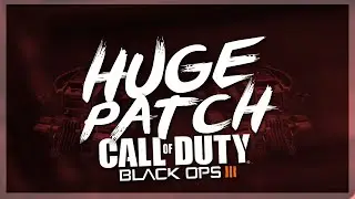 HUGE Black Ops 3 PATCH - Scorestreak/Weapon BUFF, GSLide Patch and more!
