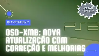 OSD-XMB: NOVA VERSÃO (1.8/1.8.1) COM MELHORIAS E CORREÇÕES DE BUGS | PLAYSTATION 2