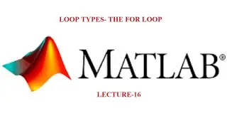 For Loop | End Statement | Loop Types | MATLAB Basics | R2018a
