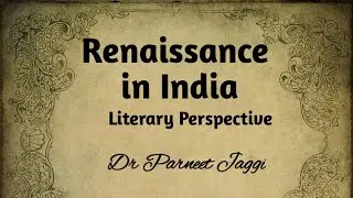 Renaissance in India-Literary Perspective