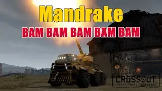 Crossout - Mandrake Howitzer Artillery - BAM BAM BAM BAM BAM