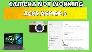 How to Fix Acer Aspire 5 Camera Not Working Problem