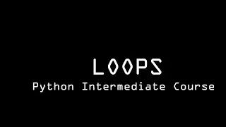 Loops | Python Intermediate Course | Pythoneer