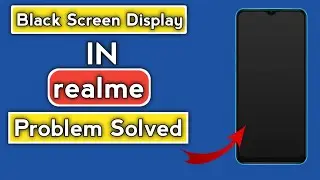 Realme Mobile Black Screen Display Problem Solved | How to Black Screen Display in realme