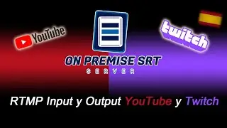 OnPremise SRT Server - (Español) RTMP Input y Output a Youtube y Twitch