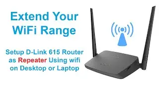 How to Setup D-Link 615 x1 Router as Repeater Using Wi-Fi on Desktop or Laptop - Extend WIFI Range