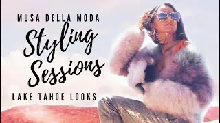 Musa Della Moda Styling Sessions- Lake Tahoe Looks