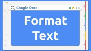 Google Docs - Format Text