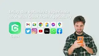 Get Any App You Want with GBox Your Ultimate Download Solution on HUAWEI AppGallery