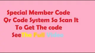 Special Memeber Code|QR Code System so Plz Scan and Get the code