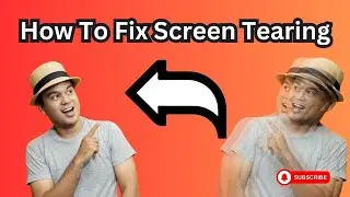 How to fix screen tearing (Step By Step) 2025