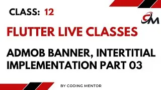 12: ADMOB BANNER, INTERTITIALS ADS IMPLEMENTATION PART 03 || Live Class With Urraan Students