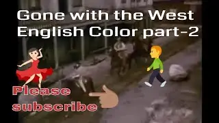GonewiththeWest English Color full feature film part-2 bdl 1tv,