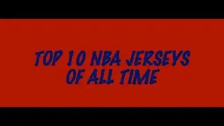 My Top 10 NBA Jerseys of All Time