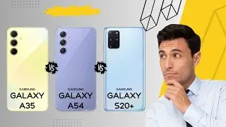 Samsung Galaxy A35 vs Samsung Galaxy A54 vs Samsung Galaxy S20 Plus 5G - spec review & comparison