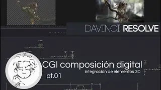 daVinci Resolve -- FUSION -- Composición Digital 3D tutorial pt.01