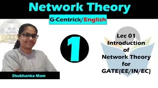 Lec 01 Introduction of  Network Theory (English) for GATE-2021 EE/IN/EC