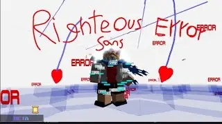Rigtheous Error Sans Showcase (Undertale a multiversal timeline) [sorry for the lag]