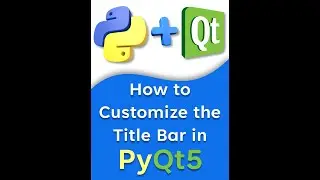 How to Customize the Title Bar in PyQt5
