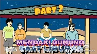MENDAKI GUNUNG SAAT LIBURAN!! ANIMASI SEKOLAH.