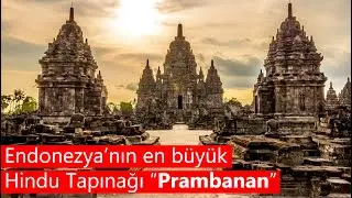 Prambanan, Endonezya’nın en büyük Hindu Tapınağı, Mini Belgesel