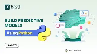 How to Build Predictive Model in Python (Part-2)| Learn to Build Predictive Models  | Tutort Academy