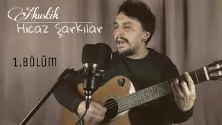 Gitarla En Güzel Damar Şarkılar - Akustik Hicaz Şarkılar│Bölüm-1