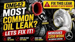 C350 OM642 V6 Most Common Oil Engine Leak ? - how to Fix it