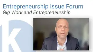 Kauffman Entrepreneurship Forum: Gig Work and Entrepreneurship