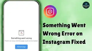 Fix “Something Went Wrong” Error on Instagram (2025 Fix)