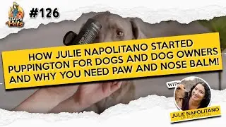 How Julie Napolitano Started Puppington For Dogs And Dog Owners and Why You Need Paw and Nose Balm!