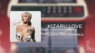 kizaru, INSTASAMKA - KIZARU LOVE (mashup)