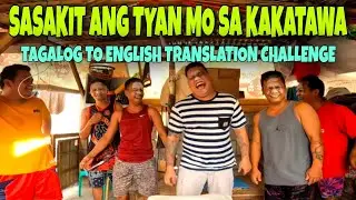 TAGALOG TRANSLATE TO ENGLISH CHALLENGE | KWELA FAMILY