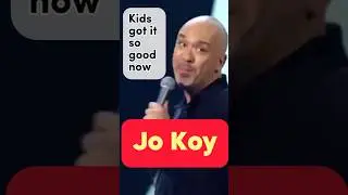 JO KOY | Kids got it so good now 