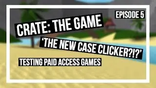 TPAG - Crate: The Game (THE NEW CASE CLICKER?!?) | Episode 5