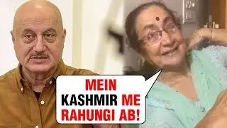 Anupam Kher’s Mom Dulari Wants To LIVE In KASHMIR After Article 370 Scrapped | WATCH