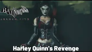 Batman Arkham City (Türkçe) Harley Quinn'in İntikamı (Harley Quinn's Revenge)