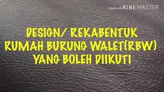 DESIGN/ REKABENTUK RUMAH BURUNG WALET (RBW) YANG BOLEH DIIKUTI