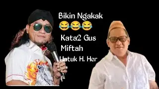 Viral Saat Gus Miftah Gojlok H. Her Bikin Ngakak