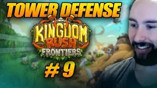 KINGDOM RUSH FRONTIERS - EPISODE 9