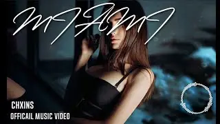 chxins - MIAMI (Deep house)