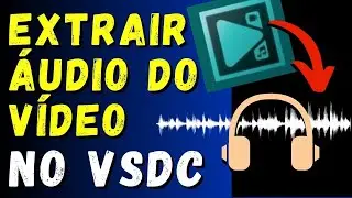 COMO EXTRAIR ÁUDIO DE VÍDEO NO VSDC (Como TIRAR o SOM do VÍDEO no Vsdc Editor) Muito FÁCIL e RÁPIDO