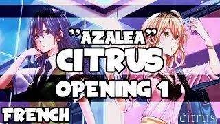 CITRUS OPENING 1| FRENCH COVER + LYRICS [Azalea]