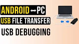 How to Enable USB File Transfer between PC and Android Phone (Using USB Debugging)