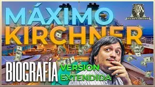Biografía Máximo Kirchner - Versión Extendida 🐧