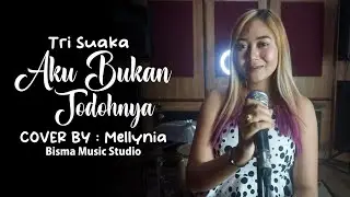 Aku Bukan Jodohnya - Tri Suaka Cover by Mellynia