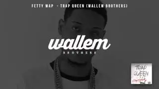 Fetty Wap - Trap Queen (Wallem Brothers Remix)